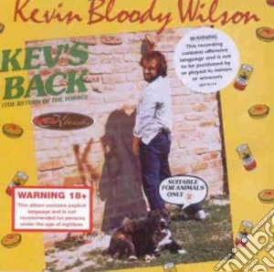 Kevin Bloody Wilson - Kev'S Back cd musicale di Kevin Bloody Wilson
