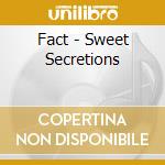 Fact - Sweet Secretions cd