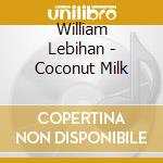 William Lebihan - Coconut Milk cd