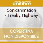 Sonicanimation - Freaky Highway cd