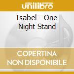 Isabel - One Night Stand cd