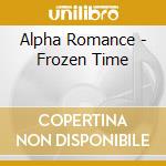 Alpha Romance - Frozen Time cd