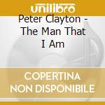 Peter Clayton - The Man That I Am