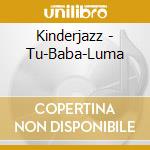 Kinderjazz - Tu-Baba-Luma cd