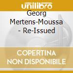 Georg Mertens-Moussa - Re-Issued cd