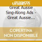 Great Aussie Sing-Along Ads - Great Aussie Sing-Along Ads cd