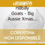 Hillbilly Goats - Big Aussie Xmas Album