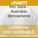 Ken Davis - Australian Atmospheres cd