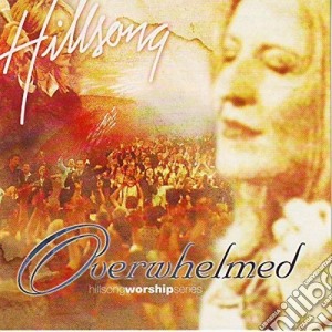 Hillsong Music Australia - Overwhelmed cd musicale di Hillsong Music Australia