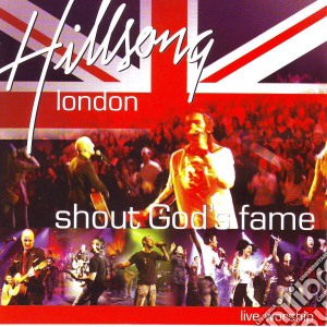 Hillsong London - Shout Gods Fame cd musicale di Hillsong London