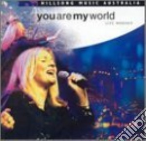 Hillsong - You Are My World cd musicale di Hillsong