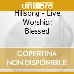 Hillsong - Live Worship: Blessed cd musicale