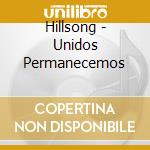 Hillsong - Unidos Permanecemos cd