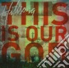Hillsong - Live This Is Our God cd
