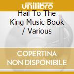 Hail To The King Music Book / Various cd musicale