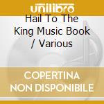 Hail To The King Music Book / Various cd