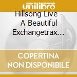 Hillsong Live - A Beautiful Exchangetrax Mp3 Libary cd musicale di Hillsong Live