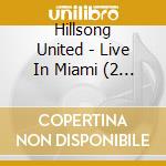 Hillsong United - Live In Miami (2 Cd) cd