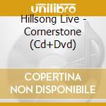 Hillsong Live - Cornerstone (Cd+Dvd) cd musicale di Hillsong Live