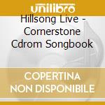 Hillsong Live - Cornerstone Cdrom Songbook cd musicale di Hillsong Live
