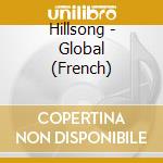 Hillsong - Global (French) cd