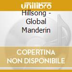 Hillsong - Global Manderin cd musicale di Hillsong