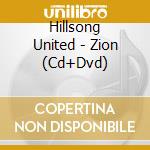 Hillsong United - Zion (Cd+Dvd) cd musicale di Hillsong United