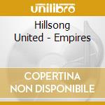 Hillsong United - Empires cd musicale di Hillsong United