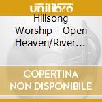 Hillsong Worship - Open Heaven/River Wild-1Dv cd musicale