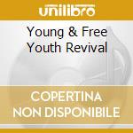 Young & Free Youth Revival cd musicale di Kingsway