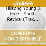 Hillsong Young & Free - Youth Revival (Trax Mp3 Library And Sheet Music) cd musicale di Hillsong Young & Free