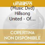 (Music Dvd) Hillsong United - Of Dirt And Grace cd musicale