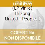 (LP Vinile) Hillsong United - People (2 Lp) lp vinile di Hillsong United