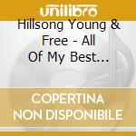 Hillsong Young & Free - All Of My Best Friends (Cd) cd musicale