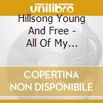 Hillsong Young And Free - All Of My Best Friends cd musicale