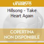 Hillsong - Take Heart Again cd