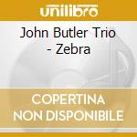 John Butler Trio - Zebra cd musicale di John Butler Trio