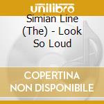 Simian Line (The) - Look So Loud cd