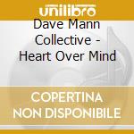 Dave Mann Collective - Heart Over Mind cd