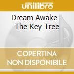 Dream Awake - The Key Tree cd musicale di Dream Awake