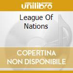 League Of Nations cd musicale di IKON