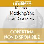 Michael Meeking/the Lost Souls - Ride On cd musicale di Michael Meeking/the Lost Souls