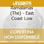 Ramalamas (The) - East Coast Low