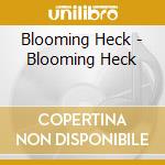 Blooming Heck - Blooming Heck cd
