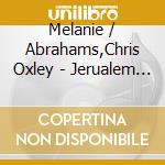 Melanie / Abrahams,Chris Oxley - Jerualem Bay cd