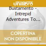 Bustamento - Intrepid Adventures To The Lost Riddimislands cd