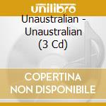 Unaustralian - Unaustralian (3 Cd) cd