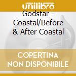 Godstar - Coastal/Before & After Coastal