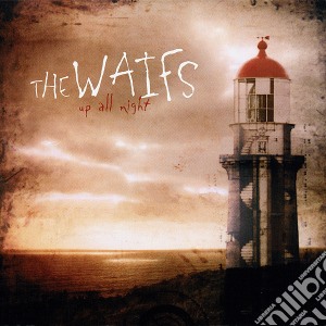 Waifs (The) - Up All Night cd musicale di Waifs The
