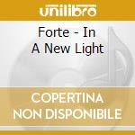 Forte - In A New Light cd